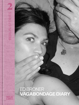 Berlin Stories 2: Ed Broner. Vagabondage Diary - 