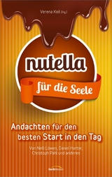 Nutella f&uuml;r die Seele - 