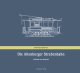 Die Altenburger Stra&szlig;enbahn - Ekkehard G&auml;rtner