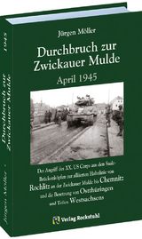Durchbruch zur ZWICKAUER MULDE April 1945 - J&uuml;rgen Moeller