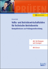 Volks- und Betriebswirtschaftslehre f&uuml;r Technische Betriebswirte - Christian Eisenschink