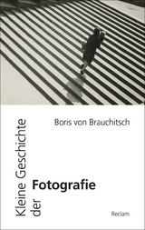 Kleine Geschichte der Fotografie - Boris von Brauchitsch