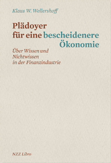 Pl&auml;doyer f&uuml;r eine bescheidenere &Ouml;konomie - Klaus W. Wellershoff