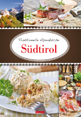 Traditionelle Alpenk&uuml;che Suedtirol