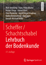 Scheffer/Schachtschabel Lehrbuch der Bodenkunde - Wulf Amelung, Hans-Peter Blume, Heiner Fleige, Rainer Horn, Ellen Kandeler, Ingrid K&ouml;gel-Knabner, Ruben Kretzschmar, Karl Stahr, Berndt-Michael Wilke