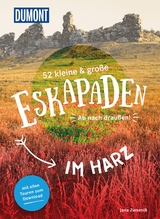 52 kleine & gro&szlig;e Eskapaden rund um Harz - Jana Zieseni&szlig;