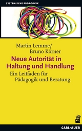 Neue Autorit&auml;t in Haltung und Handlung - Martin Lemme, Bruno K&ouml;rner