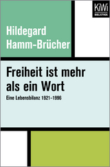 Freiheit ist mehr als ein Wort - Hildegard Hamm-Br&uuml;cher