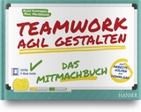 Teamwork agil gestalten – Das Mitmachbuch - Alois Summerer, Paul Maisberger