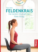 Feldenkrais. Die besten &Uuml;bungen f&uuml;r Ihren Alltag - Heike H&ouml;fler