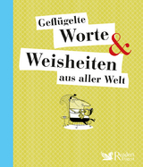 Gefl&uuml;gelte Worte & Weisheiten aus aller Welt