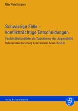 Schwierige F&auml;lle &ndash; konflikttr&auml;chtige Entscheidungen - Ute Reichmann