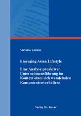 Emerging Asian Lifestyle &ndash; Eine Analyse proaktiver Unternehmensf&uuml;hrung im Kontext eines sich wandelnden Konsumentenverhaltens - Victoria Lonnes