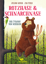 Rotzhase & Schnarchnase - Der Tyrann von nebenan - Julian Gough