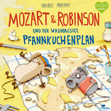 Mozart & Robinson und der waghalsige Pfannkuchenplan - Gundi Herget