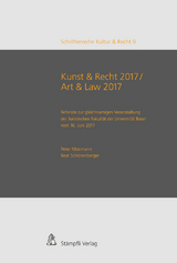 Kunst & Recht 2017 / Art & Law 2017 - Referate zur gleichnamigen Veranstaltung der Juristischen Fakultät der Universität Basel vom 16. Juni 2017 - Corinne Widmer Lüchinger, Thomas Dreier, Kerstin von der Decken, Robert K. Paterson, Olivier Mosimann, Anne Laure Bandle, Joëlle Becker, Yaniv Benhamou