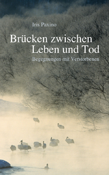 Br&uuml;cken zwischen Leben und Tod - Iris Paxino