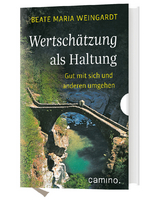 Wertsch&auml;tzung als Haltung - Beate Maria Weingardt