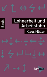 Lohnarbeit und Arbeitslohn - Klaus M&uuml;ller
