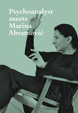 Psychoanalyst meets Marina Abramović - Jeannette Fischer