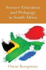 Science Education and Pedagogy in South Africa - Oscar Koopman