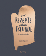 Die Rezepte meiner Freunde - Julia Marquardt