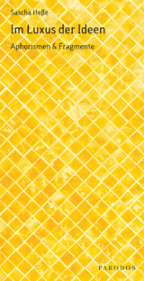 Im Luxus der Ideen - Sascha He&szlig;e