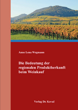 Die Bedeutung der regionalen Produktherkunft beim Weinkauf - Anne Lena Wegmann