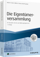 Die Eigent&uuml;merversammlung - inkl. Arbeitshilfen online - Melanie Sterns-Kolbeck, Georg Hopfensperger