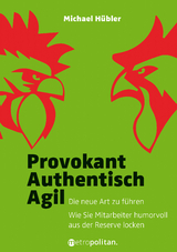 Provokant - Authentisch - Agil - Michael H&uuml;bler