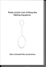 Reise zur&uuml;ck zum Anfang des Weltraumsystems - Geist Dr. Dr. Dr. Medikus Gabriel Br&uuml;ckner