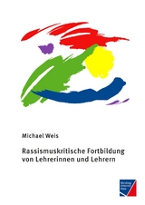 Rassismuskritische Fortbildung von Lehrerinnen und Lehrern - Michael Weis