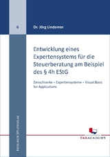 Entwicklung eines Expertensystems f&uuml;r die Steuerberatung am Beispiel des &sect; 4h EStG - J&ouml;rg Dr. Lindemer