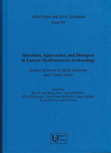 Questions, Approaches, and Dialogues in Eastern Mediterranean Archaeology Studies in Honor of Marie-Henriette and Charles Gates - 