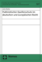 Publizistischer Quellenschutz im deutschen und europ&auml;ischen Recht - Julia Glocke