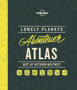 Lonely Planets Abenteuer-Atlas - Lonely Planet