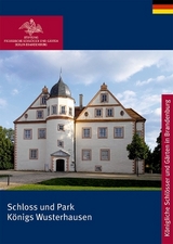 Schloss und Park K&ouml;nigs Wusterhausen - Margrit Christine Schulze, Katrin Schr&ouml;der