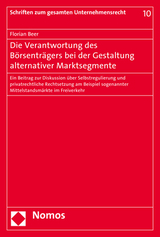 Die Verantwortung des B&ouml;rsentr&auml;gers bei der Gestaltung alternativer Marktsegmente - Florian Beer