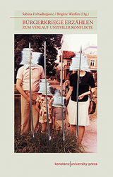 Bürgerkriege erzählen - Ferhadbegovic, Sabina; Weiffen, Brigitte