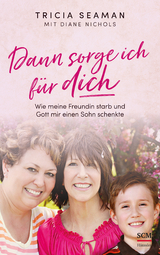 Dann sorge ich f&uuml;r dich - Tricia Seaman, Diane Nichols
