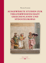 Ausgew&auml;hlte Studien zur Theaterwissenschaft Griechenlands und S&uuml;dosteuropas - Walter Puchner