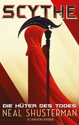 Scythe &ndash; Die H&uuml;ter des Todes - Neal Shusterman