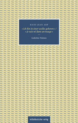 &raquo;Ich bin in einer wolke geboren&laquo; - &raquo;je suis n&eacute; dans un nuage&laquo; - Hans Jean Arp