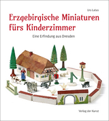 Erzgebirgische Miniaturen f&uuml;rs Kinderzimmer - Urs Latus