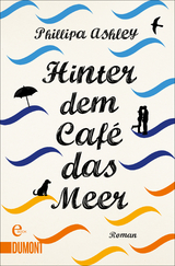 Hinter dem Caf&eacute; das Meer -  Phillipa Ashley