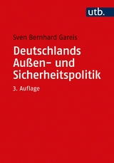 Deutschlands Au&szlig;en- und Sicherheitspolitik - Sven Bernhard Gareis