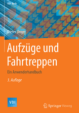 Aufzüge und Fahrtreppen - Unger, Dieter