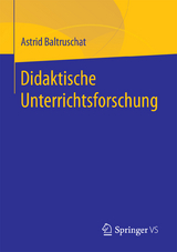 Didaktische Unterrichtsforschung - Astrid Baltruschat