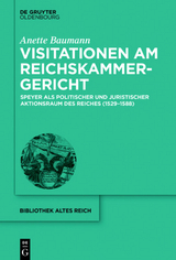 Visitationen am Reichskammergericht - Anette Baumann