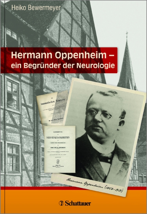Hermann Oppenheim &ndash; ein Begr&uuml;nder der Neurologie - 